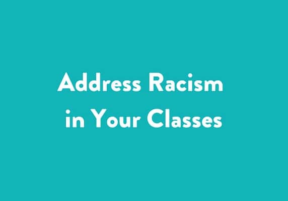 Address racism in your classes