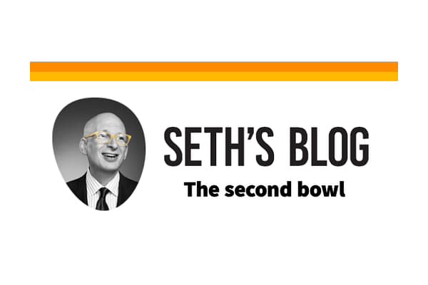Seth Godin’s The Second Bowl