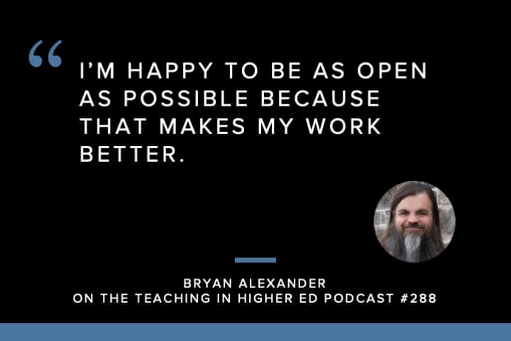 “I’m happy to be as open as possible because that makes my work better."