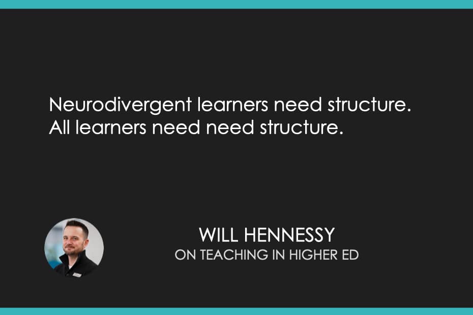 Neurodivergent learners need structure. All learners need need structure.